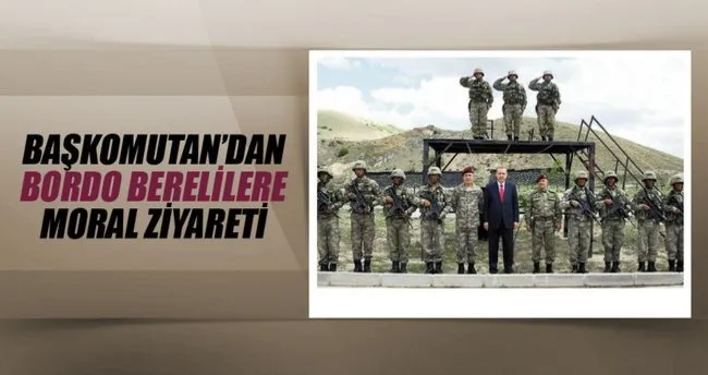 Başkomutan’dan bordo berelilere ziyaret