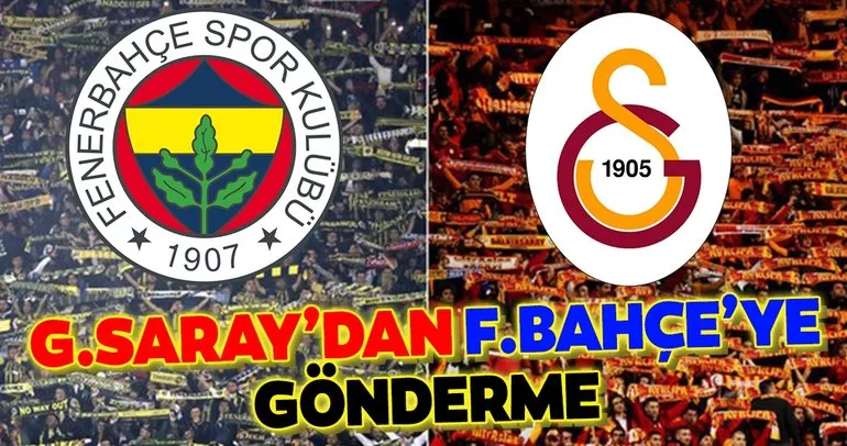Galatasaray’dan Fenerbahçe’ye ’yıldız’ göndermesi