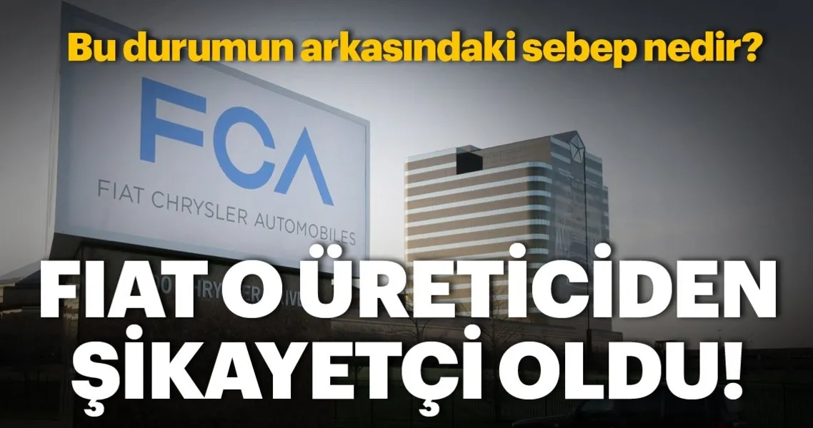 fiat o ureticiden sikayetci oldu