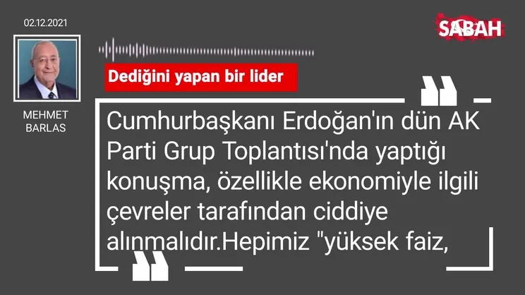 Mehmet Barlas | Dediğini yapan bir lider