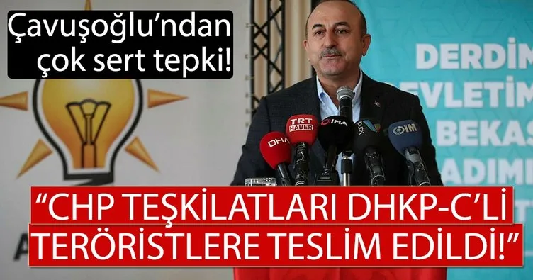 Çavuşoğlu: Parti teşkilatın teröristlere teslim