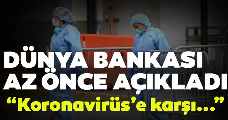 Son Dakika Haberi: Dünya Bankası harekete geçti! Coronavirüs önlemleri için...
