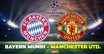 Bayern Münih - Manchester United maçı CANLI İZLE | UEFA Şampiyonlar Ligi Bayern Münih Manchester United maçı Exxen canlı yayın izle