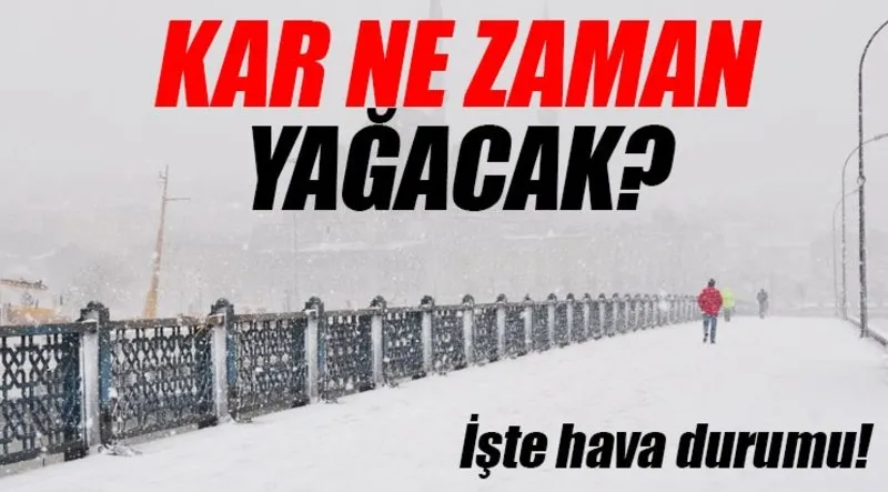 son dakika istanbul da kar yagisi ne zaman baslayacak iste hava durumu son dakika haberler