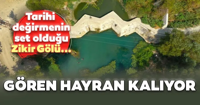 Tarihi değirmenin set olduğu Zikir Gölü, ziyaretçilerini cezbediyor