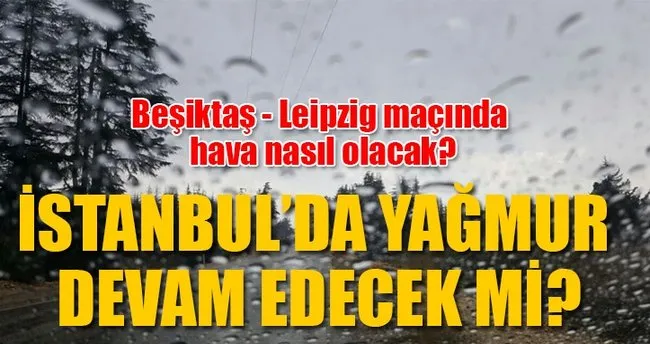 hava durumu 26 eylul guncel hava durumu bugun istanbul da hava nasil olacak istanbul da dolu yagacak mi son dakika haberler