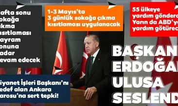 Son dakika: Başkan Erdoğan: 1-3 Mayıs’ta 3 günlük sokağa çıkma kısıtlaması uygulanacak