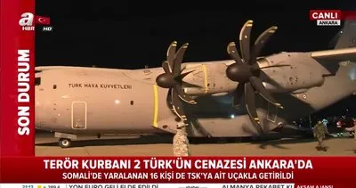 Somali’deki terör saldırısında hayatını kaybeden 2 Türk vatandaşının cenazesi Türkiye’ye getirildi