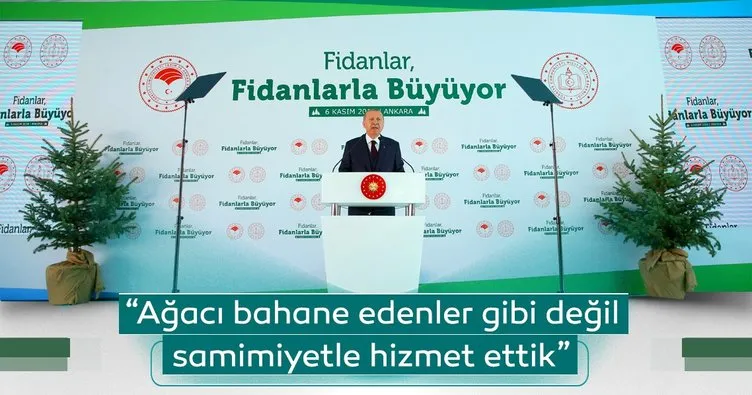 Başkan Erdoğan: Ağacı bahane edenler gibi değil, samimiyetle hizmet ettik...