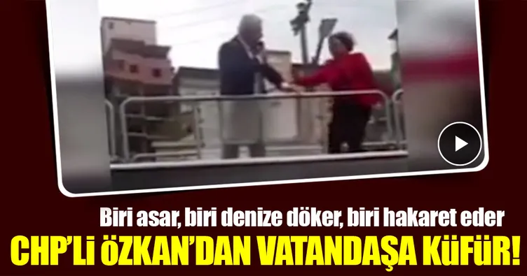 Tuncay Özkan vatandaşa küfür etti