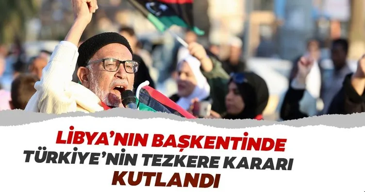 Libya'nın başkentinde Türkiye'nin tezkere kararı kutlandı