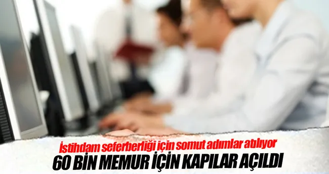 60 bin memur için kapılar açıldı