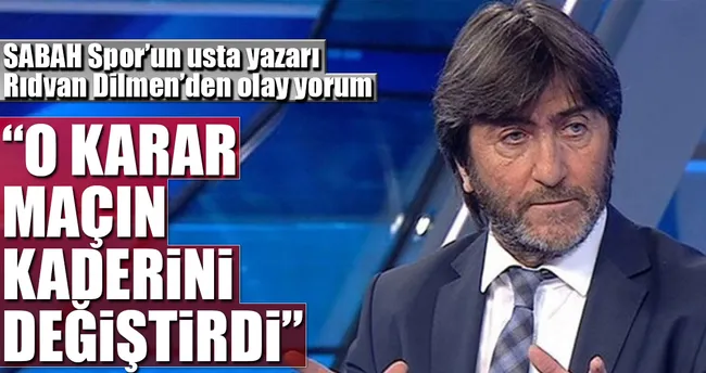 Ridvan Dilmen Den Olay Yorum Son Dakika Spor Haberleri