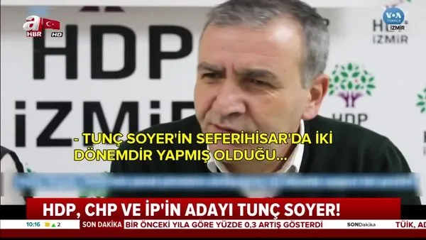 CHP/HDP/İyi Parti'nin İzmir adayı: Tunç Soyer! İşte HDP'nin destek açıklaması...