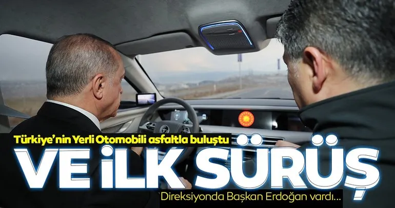 Başkan Erdoğan Yerli otomobilin ilk sürüşünü gerçekleştirdi