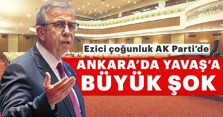 Mansur Yavaş’a Belediye Meclisi’nde şok: Ankara’da denge ve denetim AK Parti’de