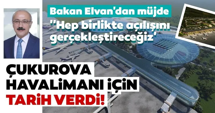 Son dakika: Hazine ve Maliye Bakanı Lütfi Elvan Çukurova Havalimanı için tarih verdi!