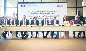 Türk Dünyası Belediyeler Birliği toplantısı İstanbul’da yapıldı