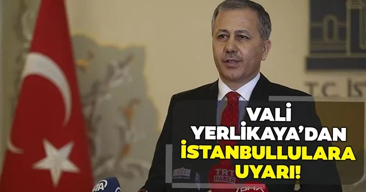 Son dakika haberi: İstanbul Valisi Ali Yerlikaya: Para cezası uygulanacaktır