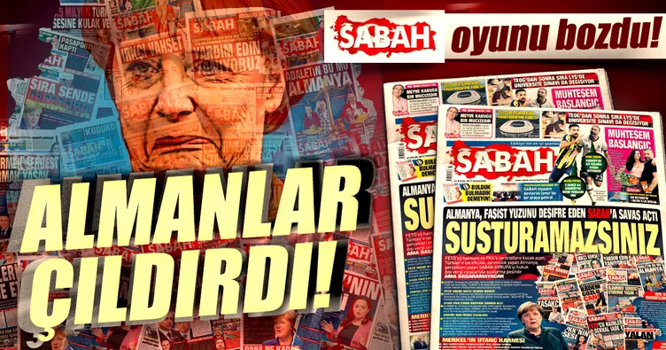 SABAH’ın duruşu Almanya’yı rahatsız etti! Susturamazsınız
