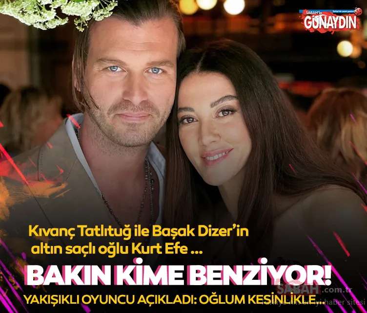 Kıvanç Tatlıtuğ ile Başak Dizer’in altın saçlı oğlu Kurt Efe kime benziyor? Yakışıklı oyuncu ilk kez açıkladı: Oğlum kesinlikle…