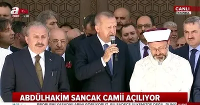 Cumhurbaşkanı Erdoğan İstanbul’da Abdülhakim Sancak Camii açılışında önemli açıklamalarda bulundu