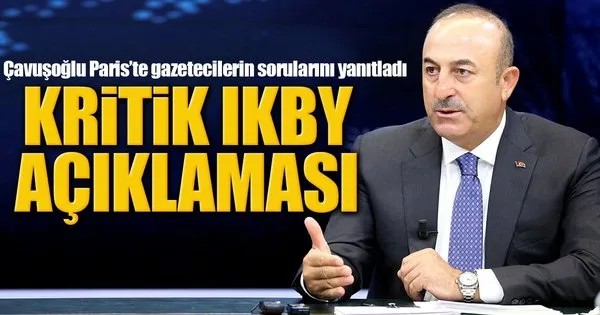 Çavuşoğlu'dan kritik IKBY açıklaması