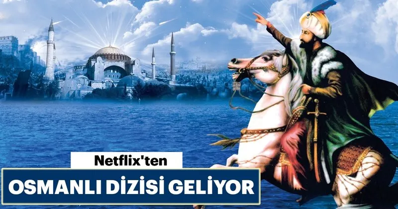 Netflix Ten Fatih Dizisi En Son Haber