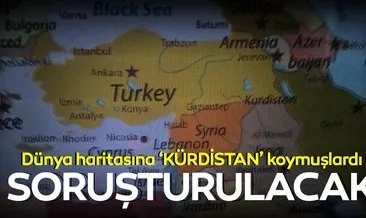 Dünya haritasındaki ’Kürdistan’ soruşturulacak