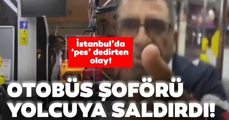 İstanbul’da otobüs şoförü yolcuya saldırdı! Yolcu, o anları telefonuyla kaydetti