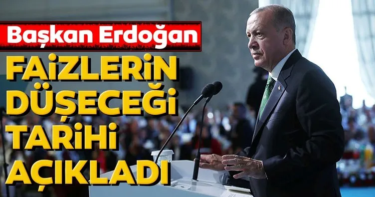Son dakika: Başkan Erdoğan faizlerin ineceği tarihi açıkladı!