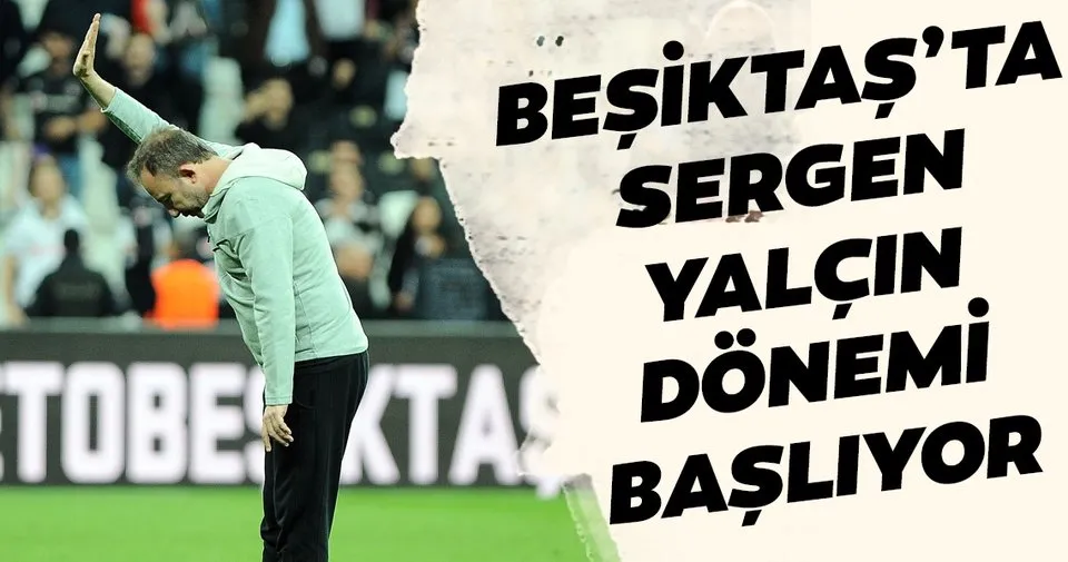 Beşiktaş'ta Sergen Yalçın dönemi başlıyor! İşte son dakika detayı
