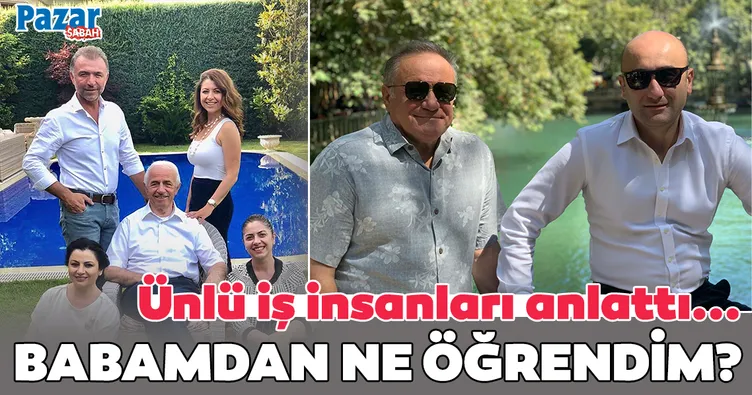 Babamdan ne öğrendim?