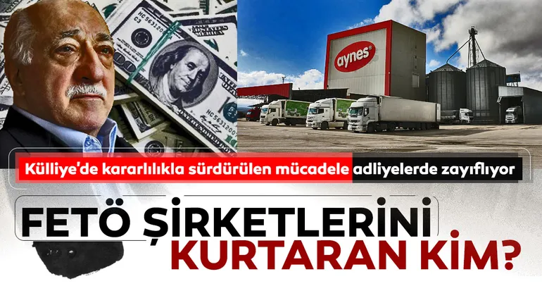 FETÖ şirketlerini kurtaran kim?