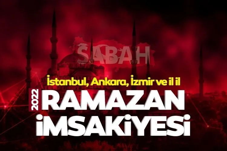 RAMAZAN İMSAKİYESİ 2022! Diyanet ile Ankara, İzmir, İstanbul İmsakiye ve ilk iftar - sahur vakti ve saatleri belli oldu: İlk sahur ve ilk iftar