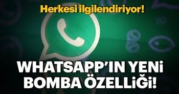 WhatsApp’ın yeni bomba özelliği herkesi ilgilendiriyor! WhatsApp’ta bakın nasıl değişiklikler yapıldı...