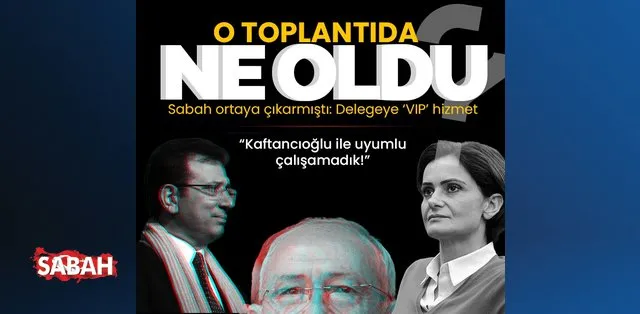 SABAH ortaya çıkarmıştı: CHP’li delegelere ‘VIP’ hizmet… O toplantıda neler konuşuldu? SABAH ortaya çıkarmıştı: CHP’li delegelere ‘VIP’ hizmet… O toplantıda neler konuşuldu?