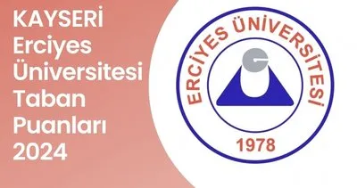 Erciyes Üniversitesi Taban Puanları 2024 TIKLA-SORGULA | YÖK Erciyes Üniversitesi taban puanları, başarı sıralaması ve kontenjanları!