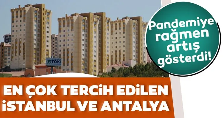 Konut satışlarında yabancıların tercihi Antalya ve İstanbul oldu