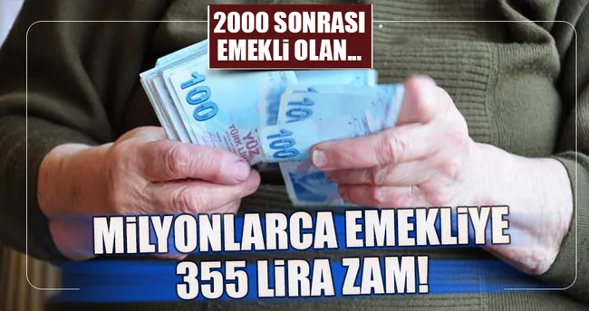 5 milyon emekliye 355 lira zam!