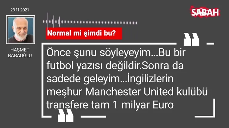 Haşmet Babaoğlu | Normal mi şimdi bu?