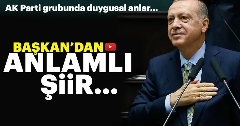Başkan Erdoğan’dan AK Parti grubunda anlamlı şiir...