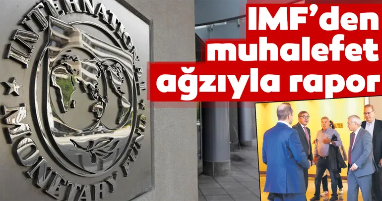 IMF’den muhalefet ağzıyla rapor