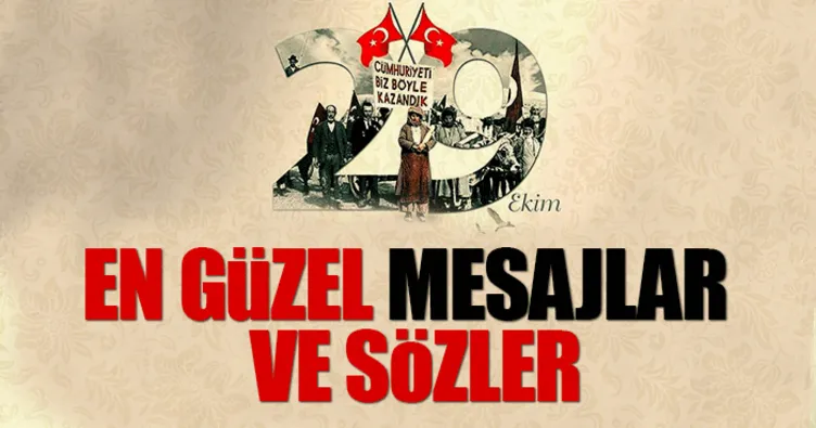 En güzel ve coşku dolu 29 Ekim mesajları! - 2017 Cumhuriyet Bayramı ile ilgili kısa uzun mesajlar ve sözler