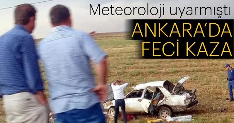 Meteoroloji uyarmıştı! Ankara’da feci kaza