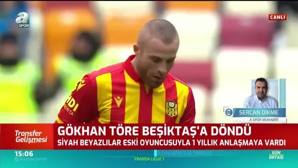 Gökhan Töre Beşiktaş'a döndü