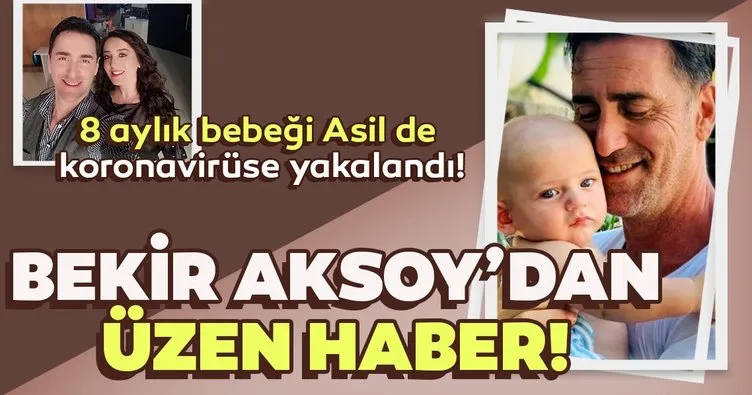 Bekir Aksoy’dan üzen haber! Eşi Nazife Orakçıoğlu ve 8 aylık bebeği Asil de koronavirüse yakalandı!