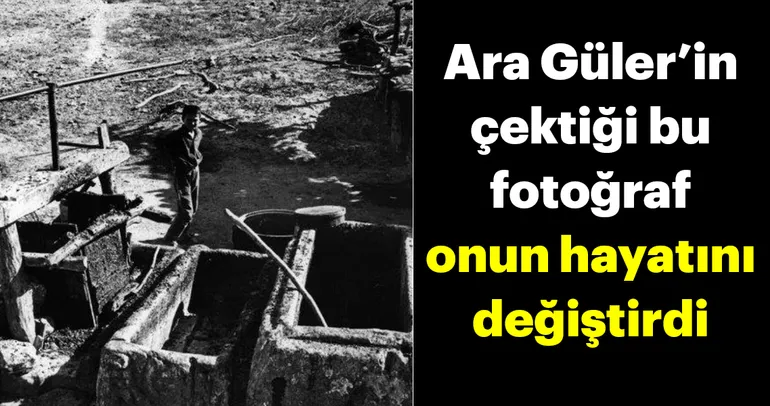 Ara Güler'in çektiği bu fotoğraf onun hayatını değiştirdi
