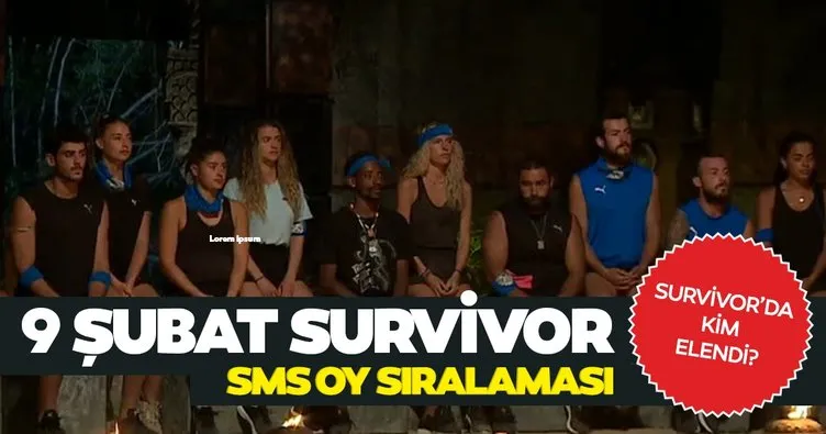Survivor’da kim elendi, adaya kim veda etti? 9 Şubat Survivor SMS sıralaması listesine göre elenen yarışmacı belli oldu