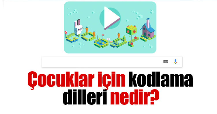 Çocuklarlar için kodlama dilleri ne demek? - Google’dan çocuklar için kodlama dilleri sürprizi!